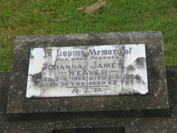 Johanna WEAVER,  | died 3-11-1968 aged 76 years;  | James WEAVER,  | died 2-5-1969 aged 83 years;  | parents;  | Murwillumbah Catholic Cemetery, New South Wales  | 