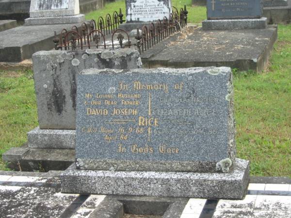 David Joseph RICE,  | husband father,  | died 16-9-68 aged 84 years;  | Elizabeth Alice RICE,  | mother,  | died 30-4-80 aged 92 years;  | Murwillumbah Catholic Cemetery, New South Wales  | 
