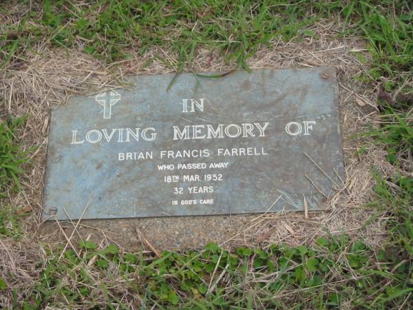 Brian Francis FARRELL,  | died 18 March 1952 aged 32 years;  | Murwillumbah Catholic Cemetery, New South Wales  | 