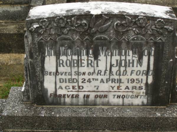 Robert John,  | son of R.F. & O.D. FORD,  | died 24 April 1951 aged 7 years;  | Murwillumbah Catholic Cemetery, New South Wales  | 