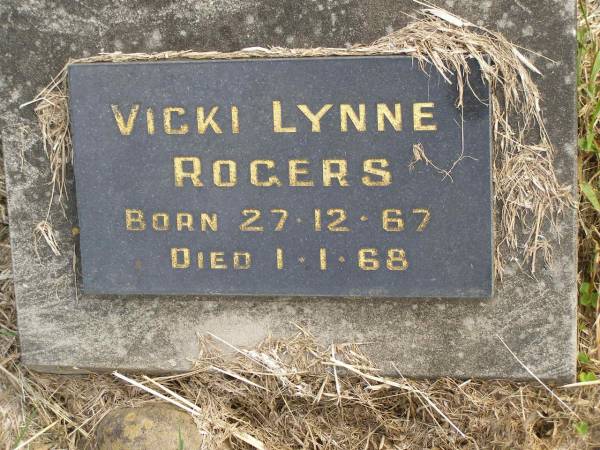 Vicki Lynne ROGERS,  | born 27-12-67,  | died 1-1-68;  | Murwillumbah Catholic Cemetery, New South Wales  | 