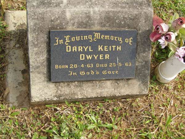 Daryl Keith DWYER,  | born 28-4-63,  | died 25-5-63;  | Murwillumbah Catholic Cemetery, New South Wales  | 