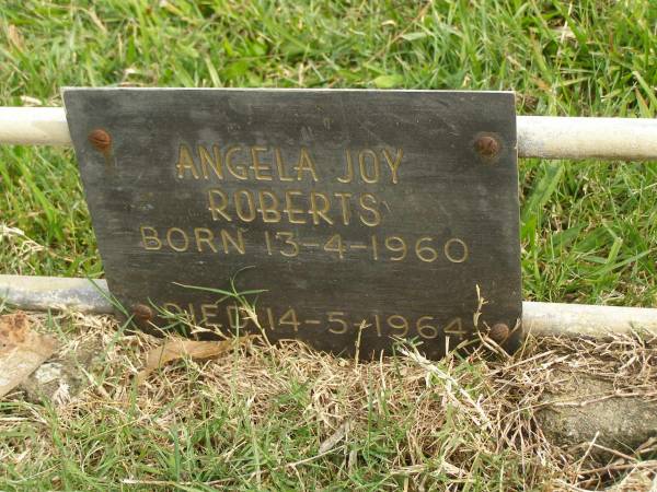 Angela Joy ROBERTS,  | born 13-4-1960,  | died 14-5-1964;  | Murwillumbah Catholic Cemetery, New South Wales  | 