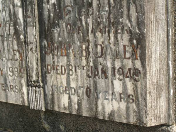 Margaret DALEY,  | wife mother,  | died 31 May 1939 aged 53 years;  | John B. DALEY,  | father,  | died 31 Jan 1949 aged 70 years;  | Murwillumbah Catholic Cemetery, New South Wales  | 