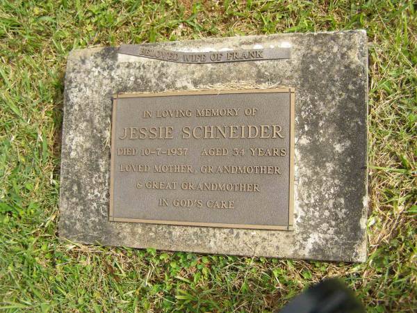 Jessie SCHNEIDER,  | wife of Frank,  | mother grandmother great-grandmother,  | died 10-7-1937 aged 34 years;  | Murwillumbah Catholic Cemetery, New South Wales  | 