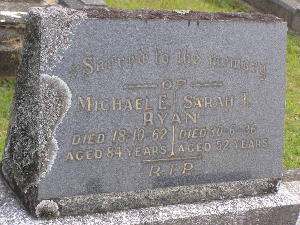 Michael RYAN,  | died 18-10-62 aged 84 years;  | Sarah T. RYAN,  | died 30-6-36 aged 52 years;  | Murwillumbah Catholic Cemetery, New South Wales  | 