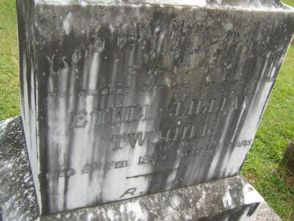 Ethel Lillian TWOHILL,  | wife mother,  | died 2 Feb 1935 aged 35 years;  | Murwillumbah Catholic Cemetery, New South Wales  | 
