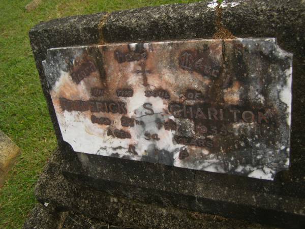 Frederick S. CHARLTON,  | died 23 Feb 1935 aged 54 years;  | Murwillumbah Catholic Cemetery, New South Wales  | 