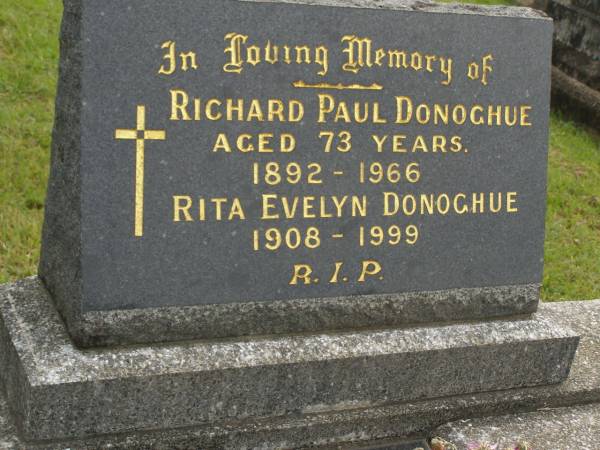 Richard Paul DONOGHUE,  | born 1892,  | died 1966 aged 73 years;  | Rita Evelyn DONOGHUE,  | 1908 - 1999;  | Murwillumbah Catholic Cemetery, New South Wales  | 