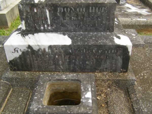 John DONOGHUE,  | died 2 June 1934 aged 48 years;  | Mary DONOGHUE,  | died 19 Dec 1940 aged 83 years;  | Murwillumbah Catholic Cemetery, New South Wales  | 