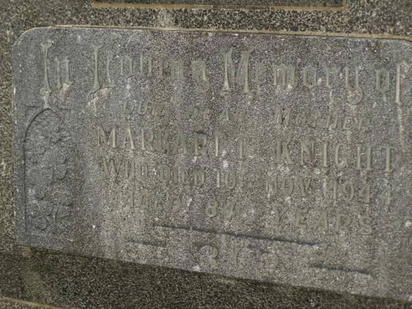 Margaret KNIGHT,  | mother,  | died 10 Nov 1944 aged 84 years;  | Murwillumbah Catholic Cemetery, New South Wales  | 