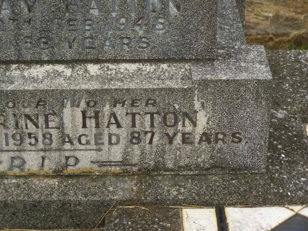 William HATTON,  | husband father,  | died 9 Feb 1948 aged 58 years;  | Catherine HATTON,  | mother,  | died 15 Nov 1958 aged 87 years;  | Murwillumbah Catholic Cemetery, New South Wales  | 