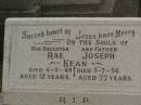 Rae KEAN, daughter, died 6-3-49 aged 12 years; Joseph KEAN, father, died 5-7-56 aged 77 years; Murwillumbah Catholic Cemetery, New South Wales 