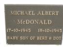 Michael Albert MCDONALD, 17-10-1945 - 18-10-1945, baby son of Bert & Dot; Murwillumbah Catholic Cemetery, New South Wales 