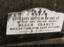 
Ellen CLANCY,
wife mother,
died 28 Jan 1938 aged 63 years;
Murwillumbah Catholic Cemetery, New South Wales
