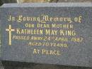 Kathleen May KING, mother, died 24 April 1987 aged 70 years; Murwillumbah Catholic Cemetery, New South Wales 