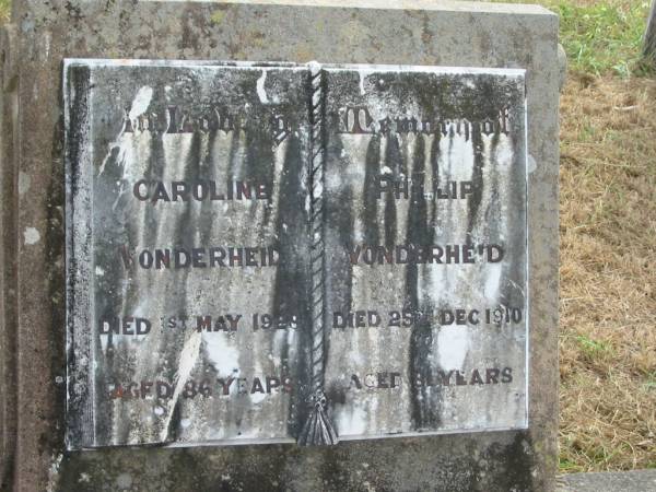 Caroline VONDERHEID  | D: 1 May 1928  | 86 yrs  |   | Phillip VONDERHEID  | D: 25 Dec 1910  | 81 yrs  |   | Mutdapilly general cemetery, Boonah Shire  | 