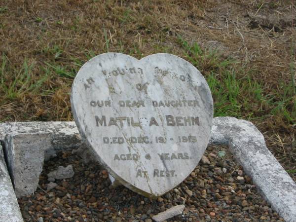 Matilda A BEHM  | Dec 19 1915 aged 4 yrs  |   | Mutdapilly general cemetery, Boonah Shire  | 