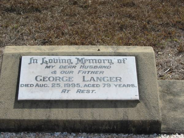 George LANGER  | 25 Aug 1995  | 79 yrs  |   | Mutdapilly general cemetery, Boonah Shire  | 