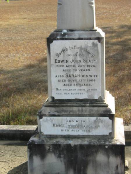 Edwin John SEALY  | 23 Apr 1903  | 78 yrs  |   | wife  | Sarah  | 13 Nov 1906  | 85 yrs  |   | daughter  | Anne  | Jul 1860  |   | Mutdapilly general cemetery, Boonah Shire  | 
