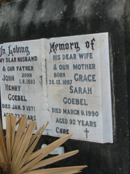 John Henry GOEBEL  | B: 1-8-1893  | D: 9 Jan 1971  | aged 77 yrs  |   | wife  | Gace Sarah GOEBEG  | B: 28-12-1897  | D: 9 Mar 1990  | aged 92 yrs  |   | Mutdapilly general cemetery, Boonah Shire  | 