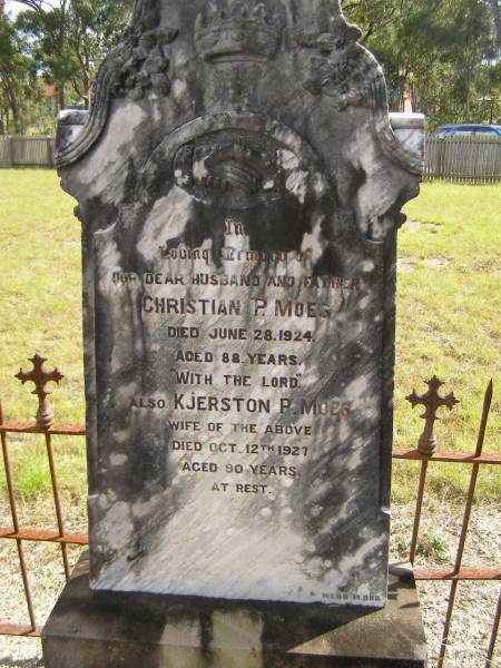 Christian P. MOES,  | died 28 June 1924 aged 88 years,  | husband father;  | Kjerston P. MOES,  | wife,  | died 12 Oct 1927 aged 90 years;  | Nikenbah Aalborg Danish Cemetery, Hervey Bay  | 