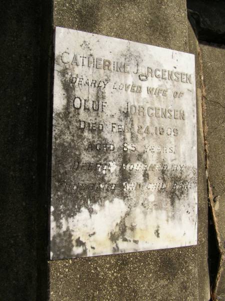 Catherine JORGENSEN,  | wife of Oluf JORGENSEN,  | died 24 Feb 1909 aged 85 years,  | mourned by husband and children;  | Nikenbah Aalborg Danish Cemetery, Hervey Bay  | 
