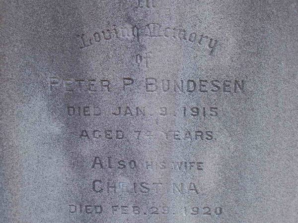 Peter P. BUNDESEN,  | died 9 Jan 1915 aged 74 years;  | Christina,  | died 29 Feb 1920 aged 75 years,  | wife;  | Nikenbah Aalborg Danish Cemetery, Hervey Bay  | 