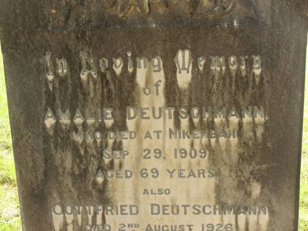 Amalie DEUTSCHMANN,  | died Nikenbah 29 Sept 1909 aged 69 years;  | Gottfried DEUTSCHMANN,  | died 2 Aug 1926 aged 80 years;  | Nikenbah Aalborg Danish Cemetery, Hervey Bay  | 