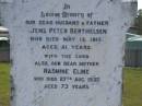 
Jens Peter BERTHELSEN,
died 13 May 1915 aged 61 years,
husband father;
Rasmine Eline,
died 27 Aug 1932 aged 73 years,
mother;
Nikenbah Aalborg Danish Cemetery, Hervey Bay
