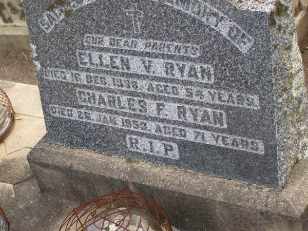 Ellen V. RYAN,  | died 16 Dec 1938 aged 54 years;  | Charles F. RYAN,  | died 26 Jan 1953 aged 71 years;  | parents;  | Nobby cemetery, Clifton Shire  | 
