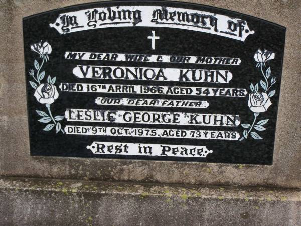 Veronica KUHN,  | died 16 April 1966 aged 54 years,  | wife mother;  | Leslie George KUHN,  | died 9 Oct 1975 aged 73 years,  | father;  | Nobby cemetery, Clifton Shire  | 