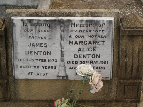 James DENTON,  | died 25 Feb 1970 aged 86 years,  | father;  | Margaret Alice DENTON,  | died 30 May 1961 aged 75 years,  | wife mother;  | Nobby cemetery, Clifton Shire  | 