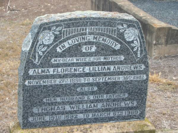 Alma Florence Lillian ANDREWS,  | 21 Nov 1888 - 30 Sept 1942,  | wife mother;  | Thomas William ANDREWS,  | 19 June 1892 - 5 March 1960,  | husband father;  | Nobby cemetery, Clifton Shire  | 