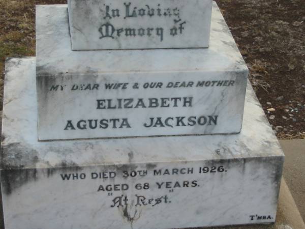Elizabeth Agusta JACKSON,  | died 30 March 1926 aged 68 years,  | wife mother;  | Alice Catherine GEMMELL (nee JACKSON),  | 1901 - 1977;  | William Edward JACKSON,  | died 2 Nov 1939 aged 40 years;  | Walter JACKSON,  | died 28 Jan 1944 aged 97 years;  | Nobby cemetery, Clifton Shire  | 