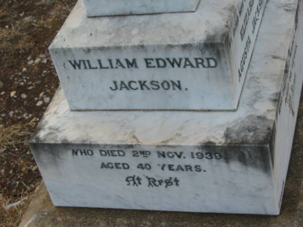 Elizabeth Agusta JACKSON,  | died 30 March 1926 aged 68 years,  | wife mother;  | Alice Catherine GEMMELL (nee JACKSON),  | 1901 - 1977;  | William Edward JACKSON,  | died 2 Nov 1939 aged 40 years;  | Walter JACKSON,  | died 28 Jan 1944 aged 97 years;  | Nobby cemetery, Clifton Shire  | 