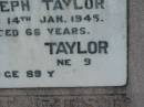 Joseph TAYLOR, died 14 Jan 1945 aged 66 years; ?? TAYLOR, ?? June ?? aged 89 years; Nobby cemetery, Clifton Shire  