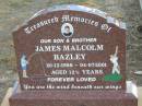 
James Malcolm BAZLEY,
20-12-1988 - 04-07-2001 aged 12 12 years
Nobby cemetery, Clifton Shire
