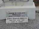 
John Stanley BREEZE,
son of James & Francis BREEZE,
died 16 March 1915 aged 15 months;
James BREEZE,
died 20 Nov 1953 aged 76 years,
husband father;
Fanny F. BREEZE,
died 23 July 1961 aged 80 years,
mother;
John Stanley BREEZE,
died 17 Mar 1915;
James Edward BREEZE,
died 22 April 1980 aged 74 years;
Florence Lily TREGONING,
10-8-1919 - 20-11-1998,
wife of Cliff,
mother of Dellray, Heather, Leonie, Owen & June,
grandma great-grandma,
with mother Fanny;
Nobby cemetery, Clifton Shire
