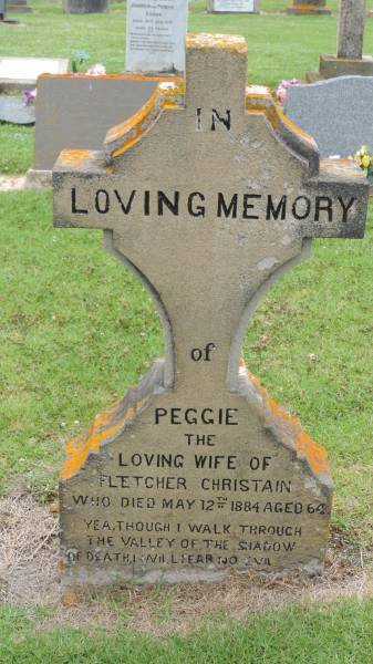 Peggie (CHRISTIAN)  | wife of Fletcher CHRISTIAN  | d: 12 May 1884, aged 64  |   | Norfolk Island Cemetery  | 