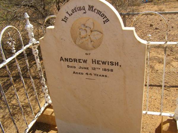 Andrew HEWISH (d: 12 Jun 1898 aged 44),  | Pioneer Cemetery,  | Oodnadatta,  | South Australia  | 