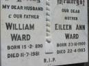 
William WARD, husband father,
born 15-2-1890 died 11-7-1981;
Eileen Ann WARD, mother,
born 23-10-1900 died 22-4-1983;
St James Catholic Cemetery, Palen Creek, Beaudesert Shire
