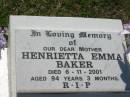 
Henrietta Emma BAKER,
died 6-11-2001 aged 94 years 3 months;
St James Catholic Cemetery, Palen Creek, Beaudesert Shire
