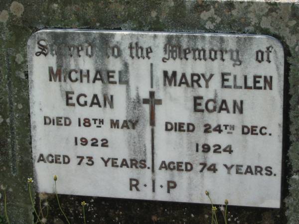 Michael EGAN,  | died 18 May 1922 aged 73 years;  | Mary Ellen EGAN,  | died 24 Dec 1924 aged 74 years;  | St James Catholic Cemetery, Palen Creek, Beaudesert Shire  | 