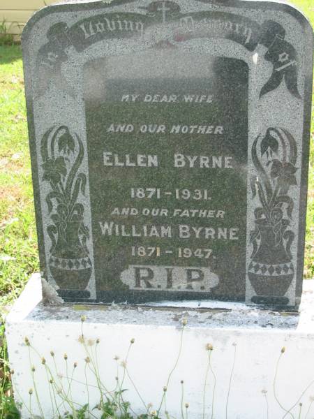 Ellen BYRNE, wife mother,  | 1871 - 1931;  | William BYREN, father,  | 1871 - 1947;  | St James Catholic Cemetery, Palen Creek, Beaudesert Shire  | 