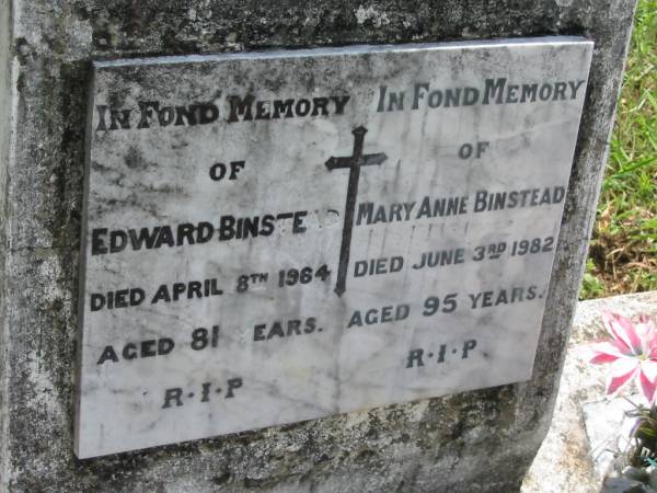 Edward Binstead,  | died 8 April 1964 aged 81 years;  | Mary Anne Binstead,  | died 3 June 1982 aged 95 years;  | St James Catholic Cemetery, Palen Creek, Beaudesert Shire  | 