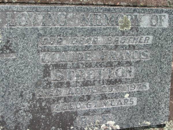 Claude Francis STRETTON, brother,  | died 29 April 1975 aged 67 years;  | St James Catholic Cemetery, Palen Creek, Beaudesert Shire  | 