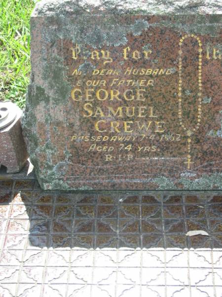 George Samuel CREWE, husband father,  | died 7-4-1962 aged 74 years;  | St James Catholic Cemetery, Palen Creek, Beaudesert Shire  | 
