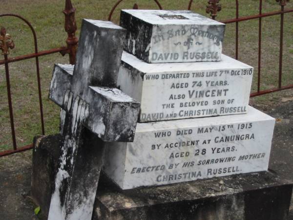 David RUSSELL, died 7 Dec 1910 aged 74 years;  | Vincent son of David and Christina RUSSELL, died 15 May 1915 accident at Canungra aged 27 years;  | mother Christina RUSSELL;  | Parkhouse Cemetery, Beaudesert  | 