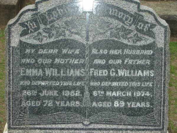 Emma WILLIAMS, died 26 June 1952 aged 72 years, wife mother;  | Fred G. WILLIAMS, died 6 mar 1974 aged 89 years, husband father;  | Parkhouse Cemetery, Beaudesert  | 